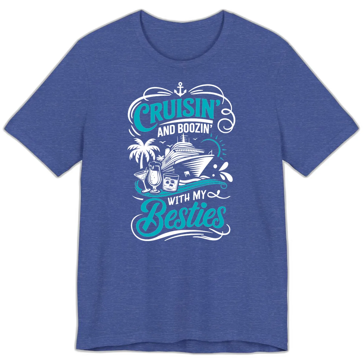 Cruisin And Boozin With My Besties Premium T-Shirt in Heather True Royal