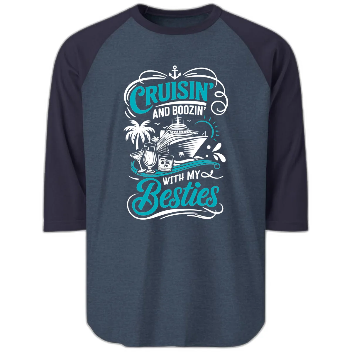 Cruisin And Boozin With My Besties Raglan 3/4 in Heather Denim Navy