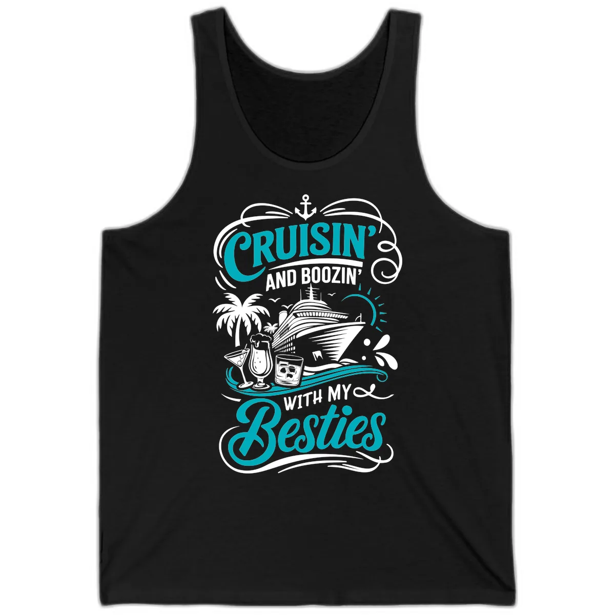 Cruisin And Boozin With My Besties Tank in Black