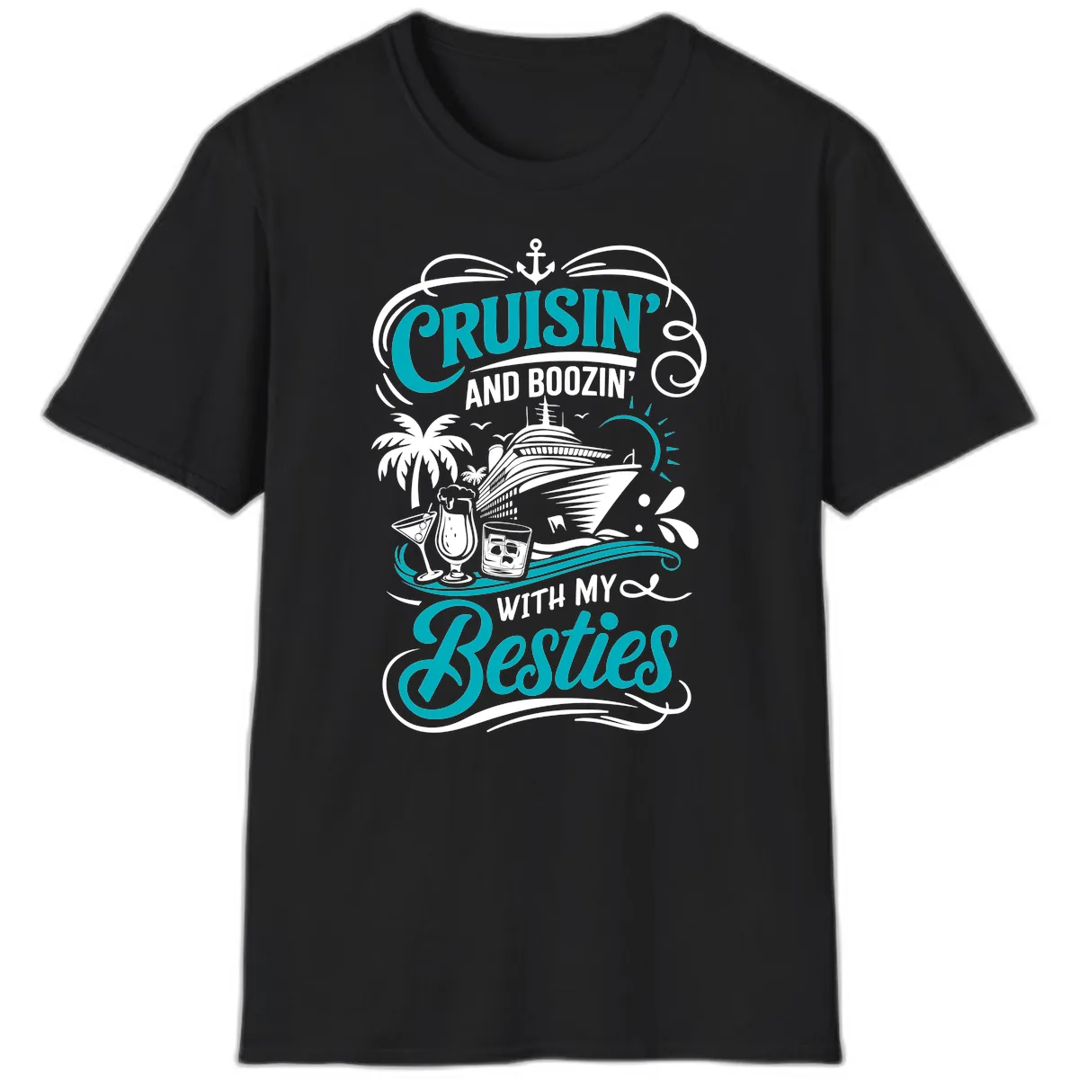 Cruisin And Boozin With My Besties T-Shirt in Black