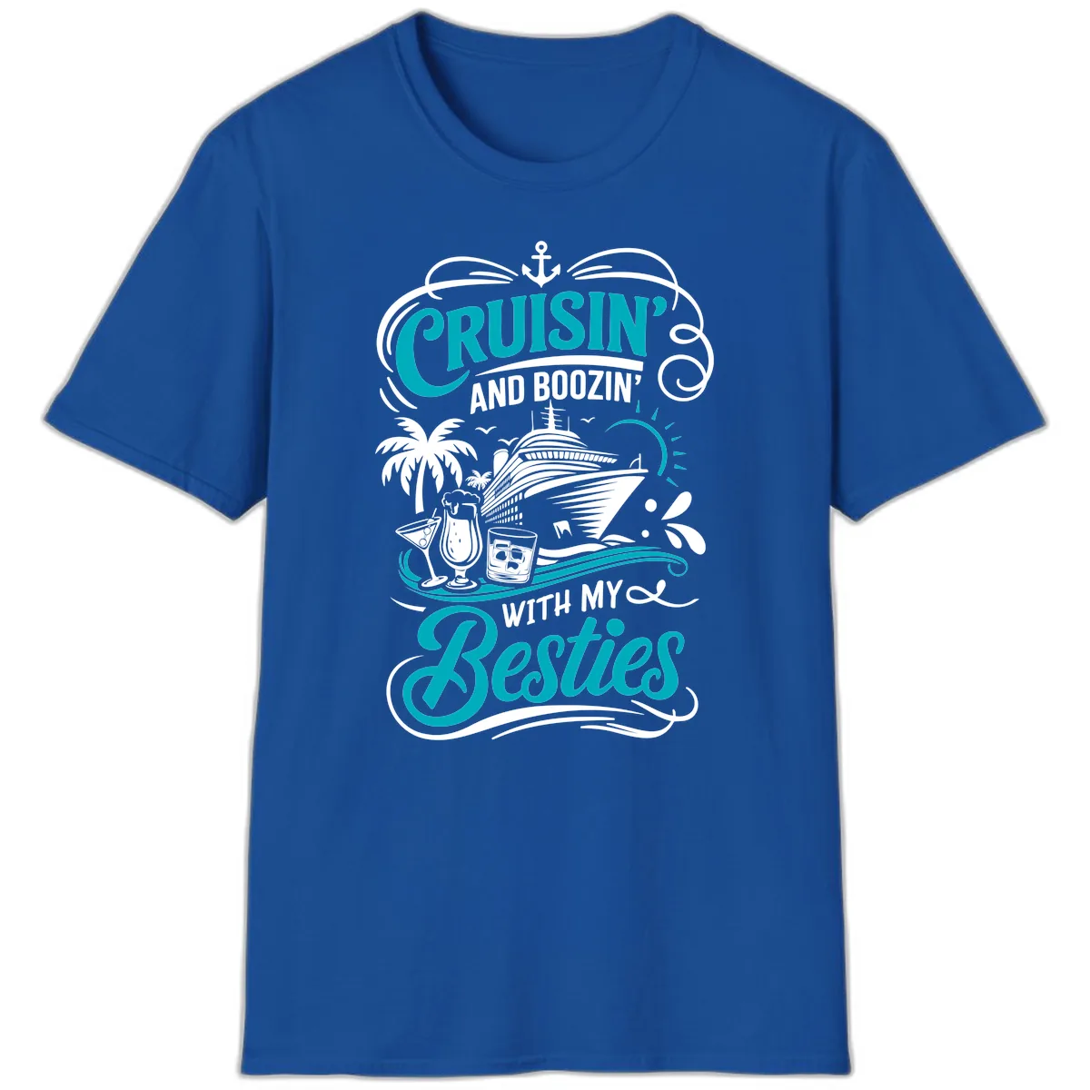 Cruisin And Boozin With My Besties T-Shirt in Royal