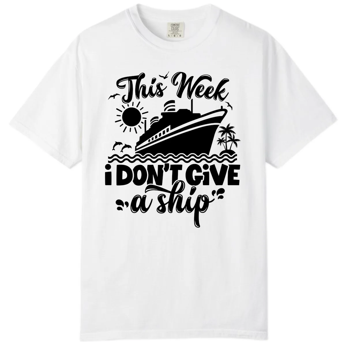This Week I Don't Give A Ship Comfort Color in White