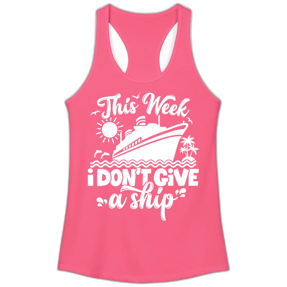 This Week I Don't Give A Ship Ladies Tank in Solid Hot Pink