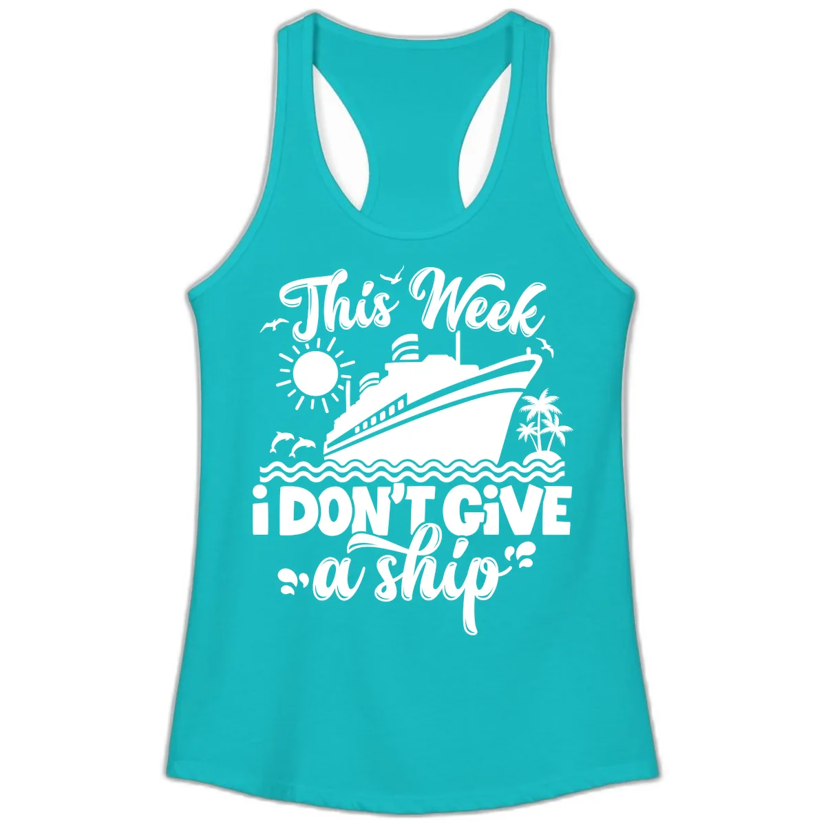 This Week I Don't Give A Ship Ladies Tank in Tahiti Blue