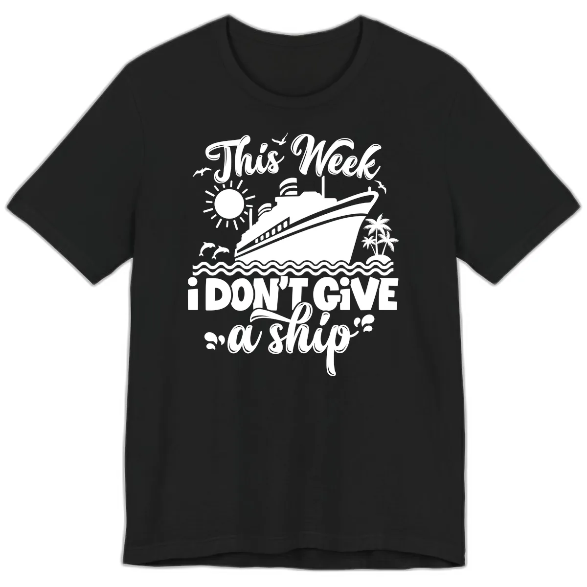 This Week I Don't Give A Ship Premium T-Shirt in Black