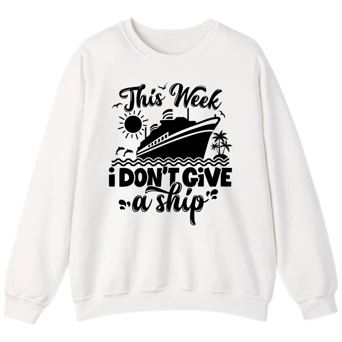 This Week I Don't Give A Ship Sweatshirt in White