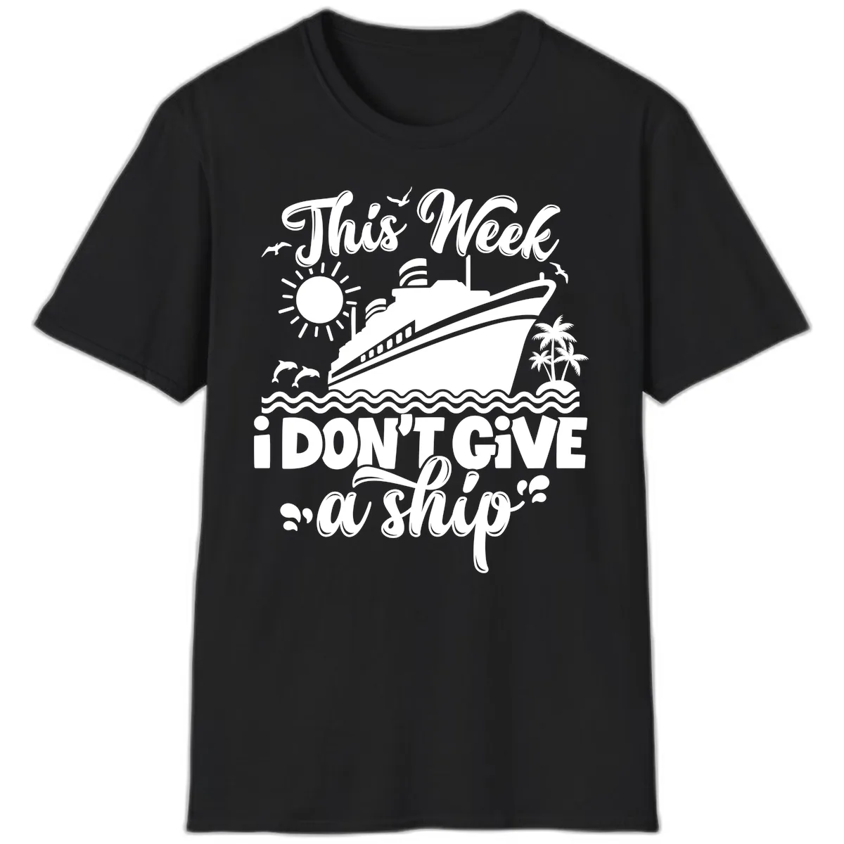 This Week I Don't Give A Ship T-Shirt in Black