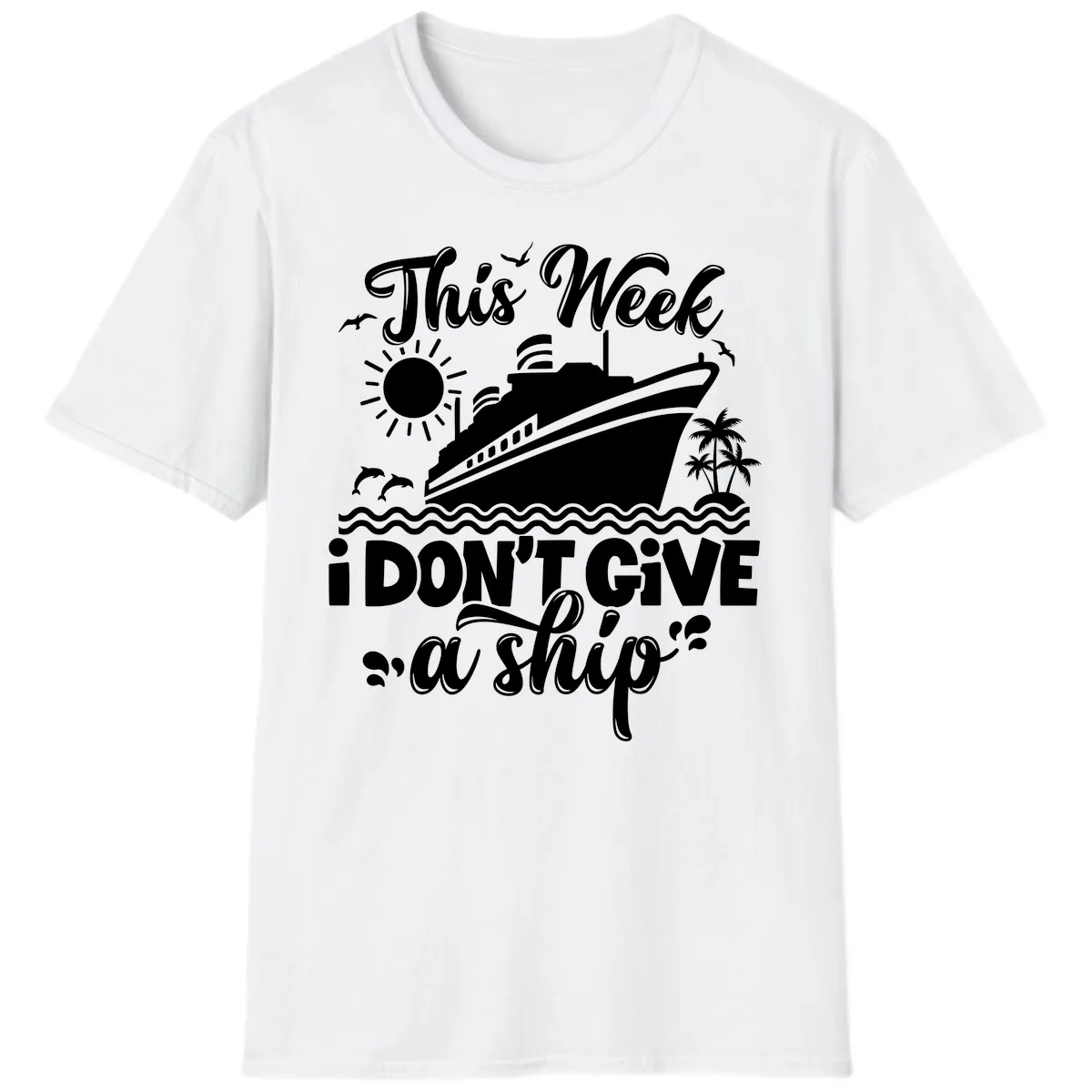 This Week I Don't Give A Ship T-Shirt in White