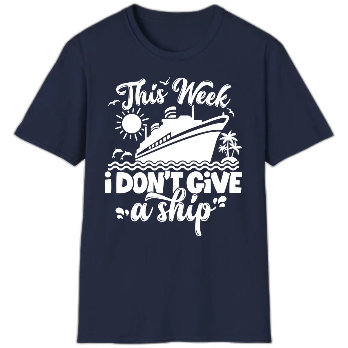 This Week I Don't Give A Ship T-Shirt in Navy