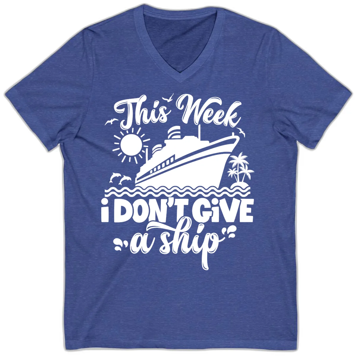 This Week I Don't Give A Ship V-Neck in Heather True Royal