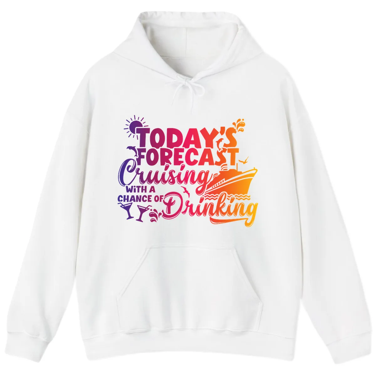 Today's Forecast Cruising And Drinking Hoodie in White