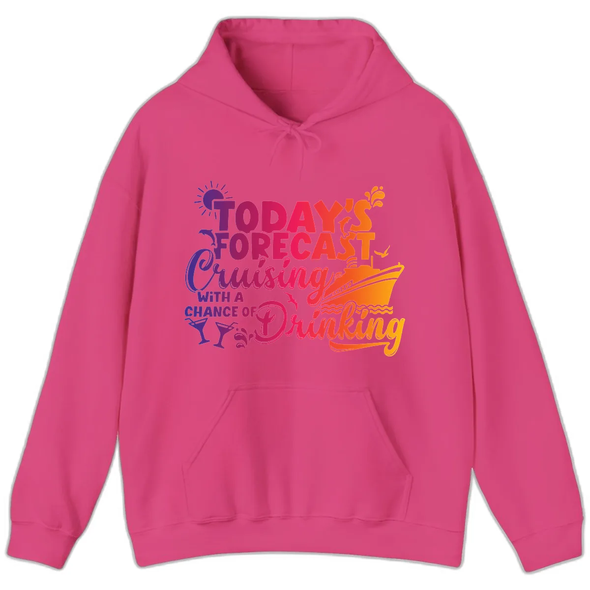 Today's Forecast Cruising And Drinking Hoodie in Heliconia