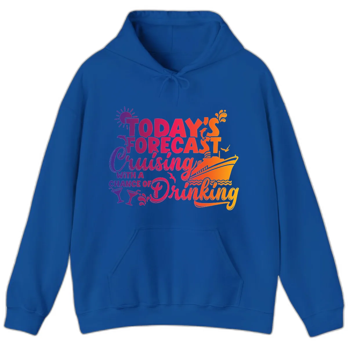 Today's Forecast Cruising And Drinking Hoodie in Royal