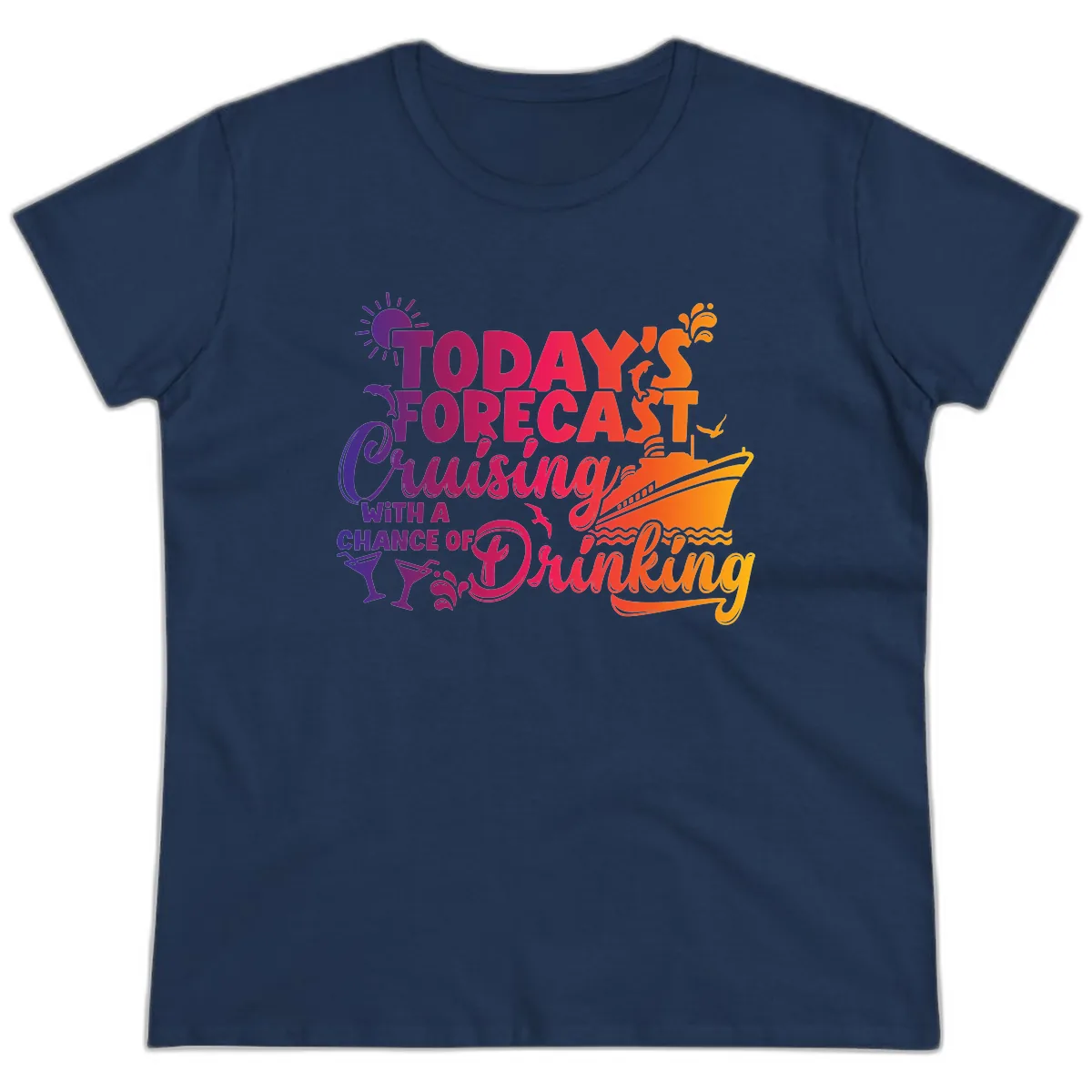 Today's Forecast Cruising And Drinking Ladies Tee in Navy