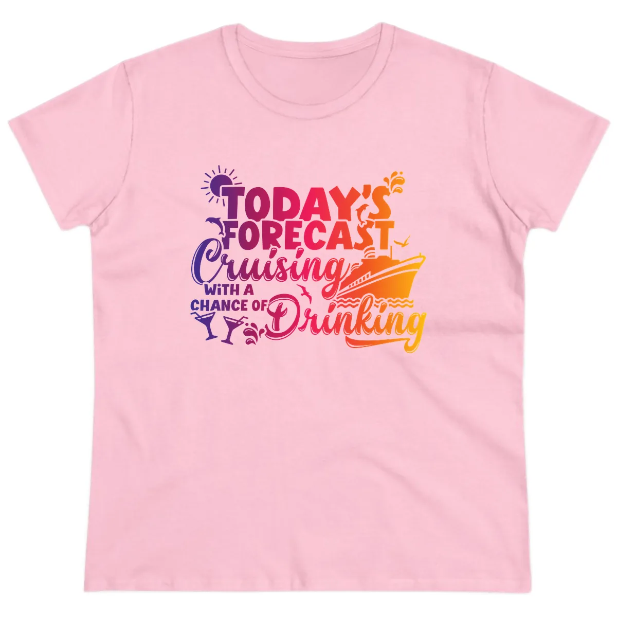 Today's Forecast Cruising And Drinking Ladies Tee in Light Pink