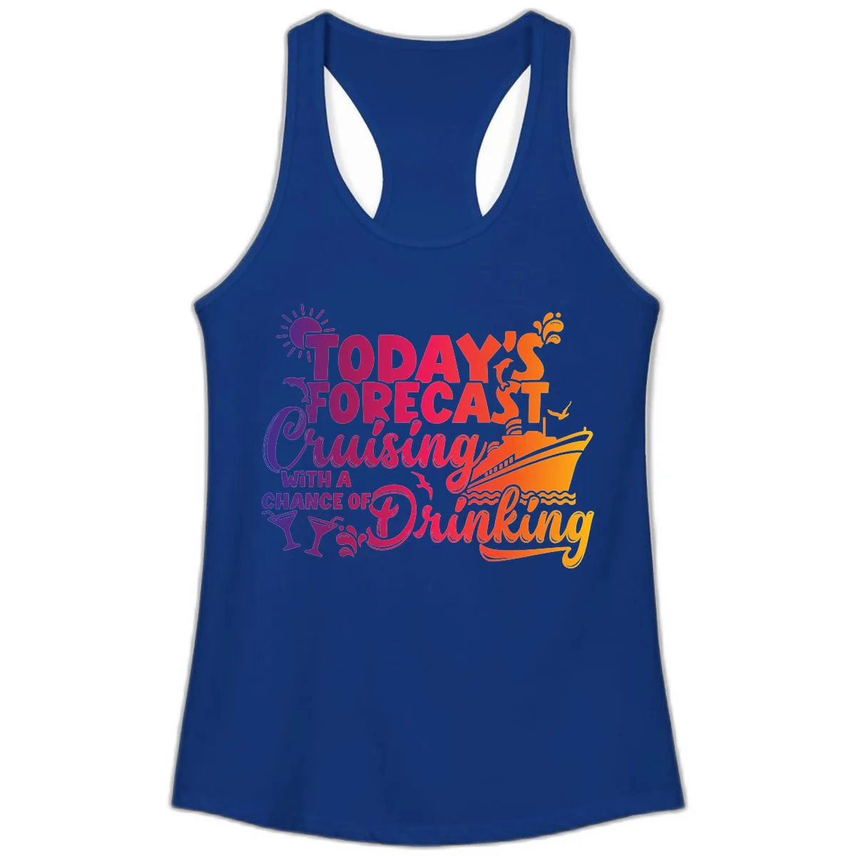 Today's Forecast Cruising And Drinking Ladies Tank in Solid Royal