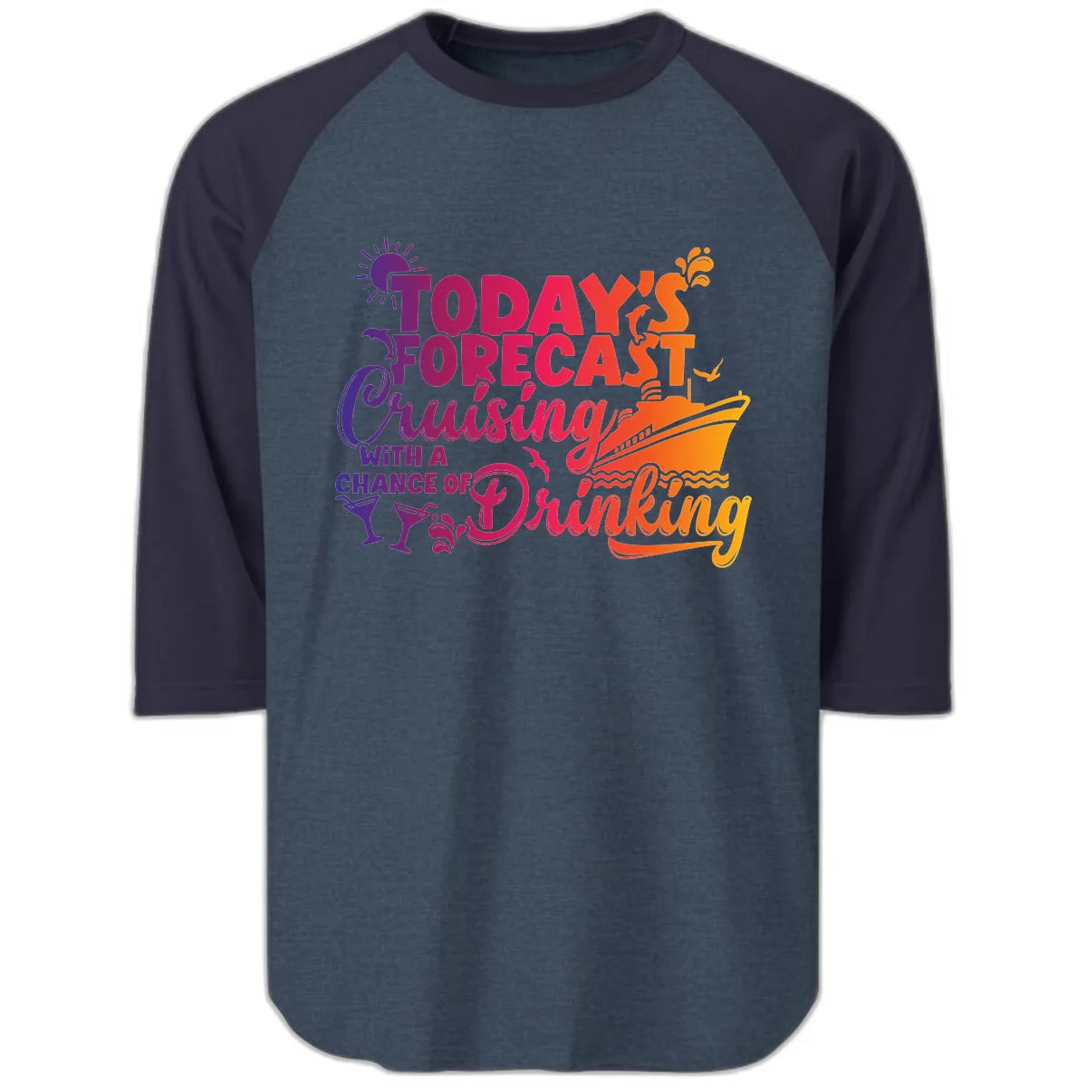 Today's Forecast Cruising And Drinking Raglan 3/4 in Heather Denim Navy