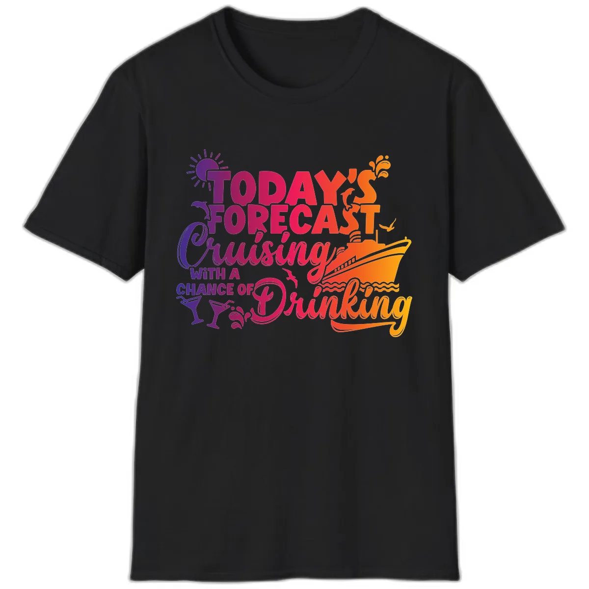 Today's Forecast Cruising And Drinking T-Shirt in Black