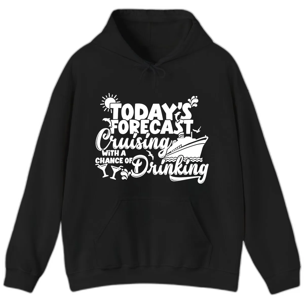 Today's Forecast Cruising And Drinking Hoodie in Black