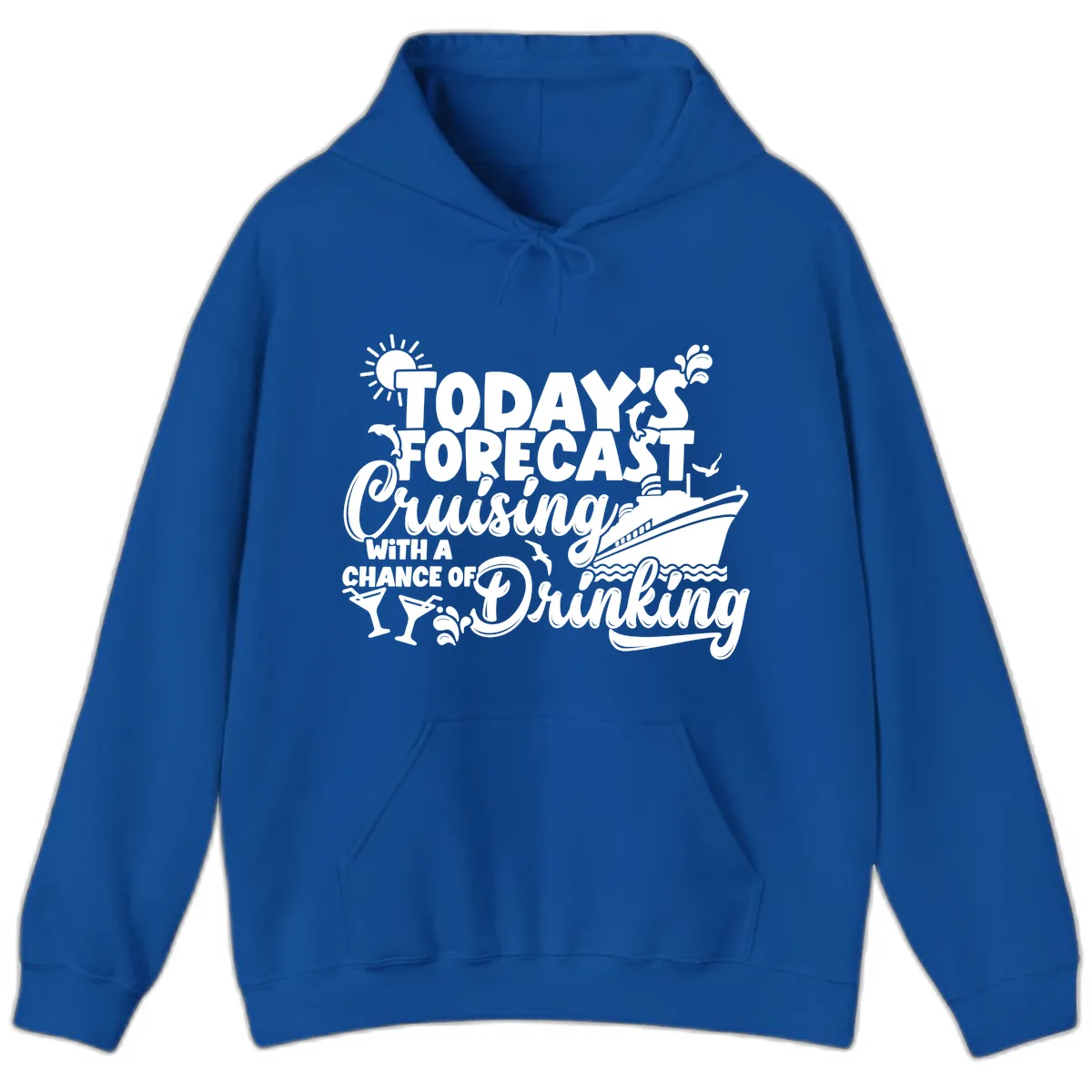 Today's Forecast Cruising And Drinking Hoodie in Royal