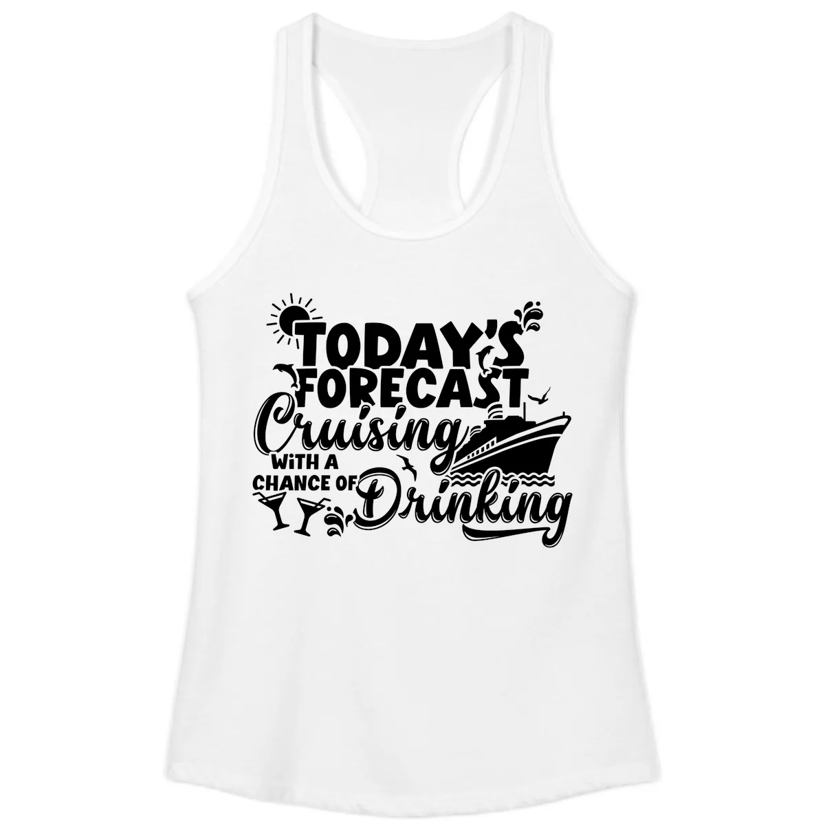Today's Forecast Cruising And Drinking Ladies Tank in White