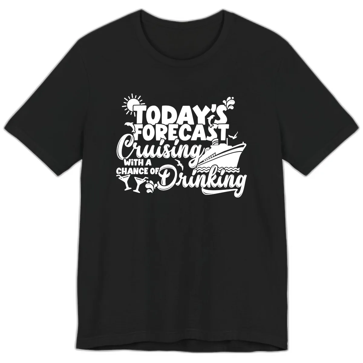 Today's Forecast Cruising And Drinking Premium T-Shirt in Black