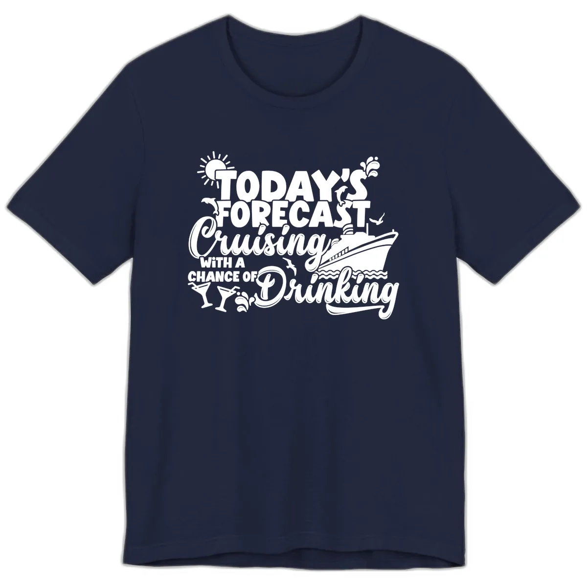 Today's Forecast Cruising And Drinking Premium T-Shirt in Navy