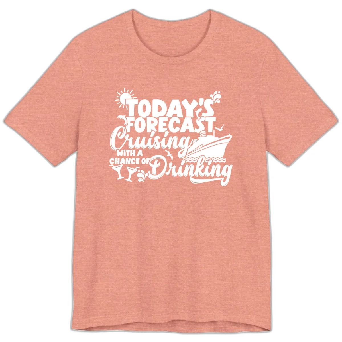 Today's Forecast Cruising And Drinking Premium T-Shirt in Heather Sunset