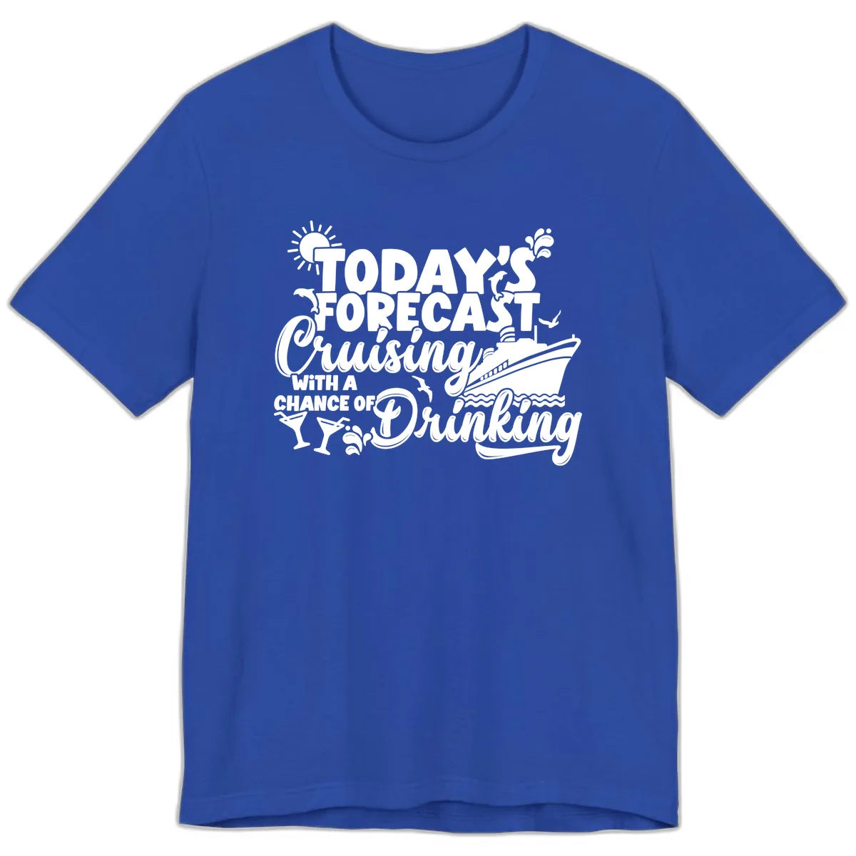 Today's Forecast Cruising And Drinking Premium T-Shirt in True Royal