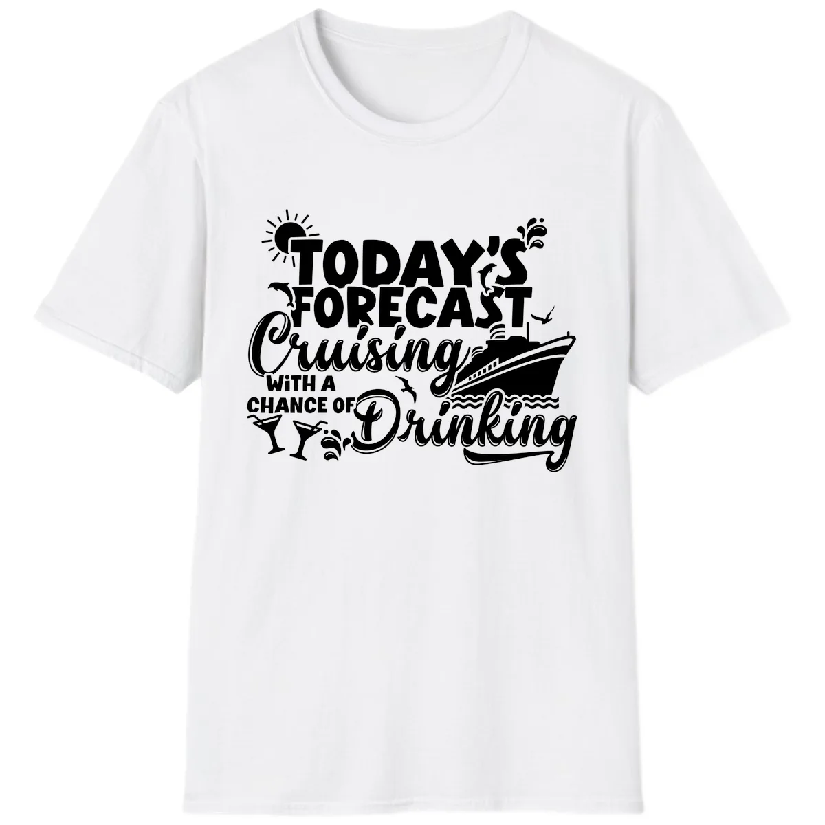 Today's Forecast Cruising And Drinking T-Shirt in White