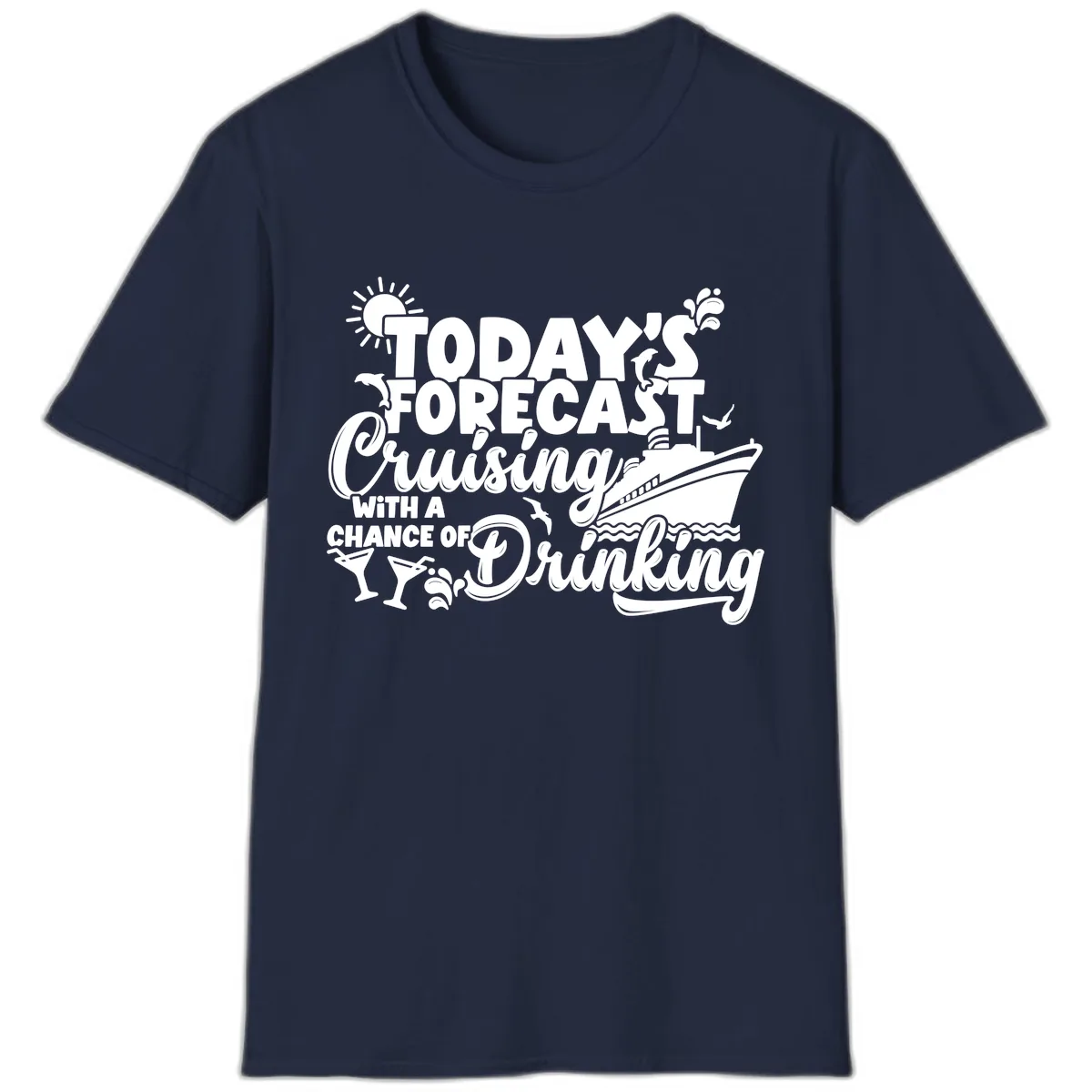 Today's Forecast Cruising And Drinking T-Shirt in Navy