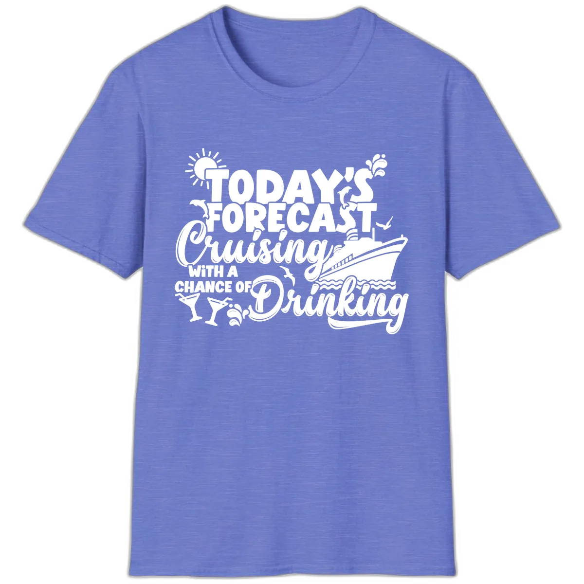 Today's Forecast Cruising And Drinking T-Shirt in Heather Royal