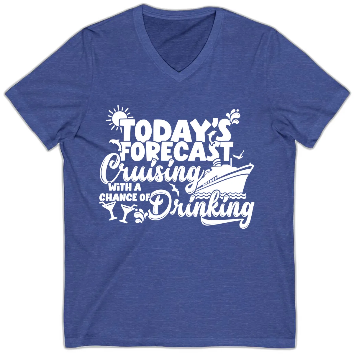 Today's Forecast Cruising And Drinking V-Neck in Heather True Royal