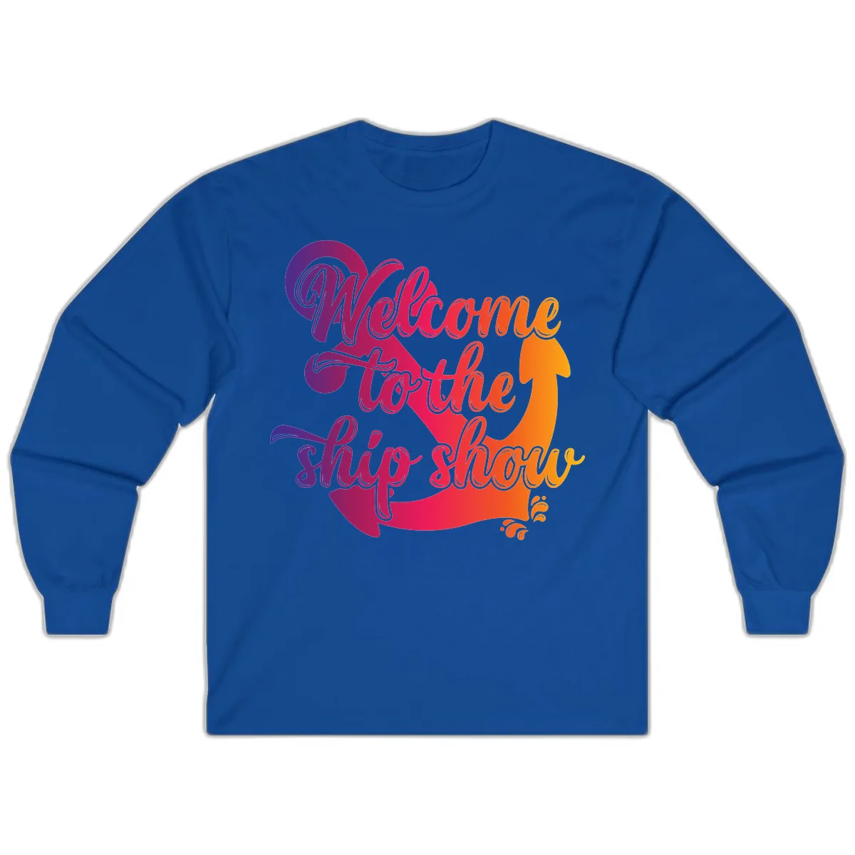 Welcome To The Ship Show Anchor Design Long Sleeve in Royal