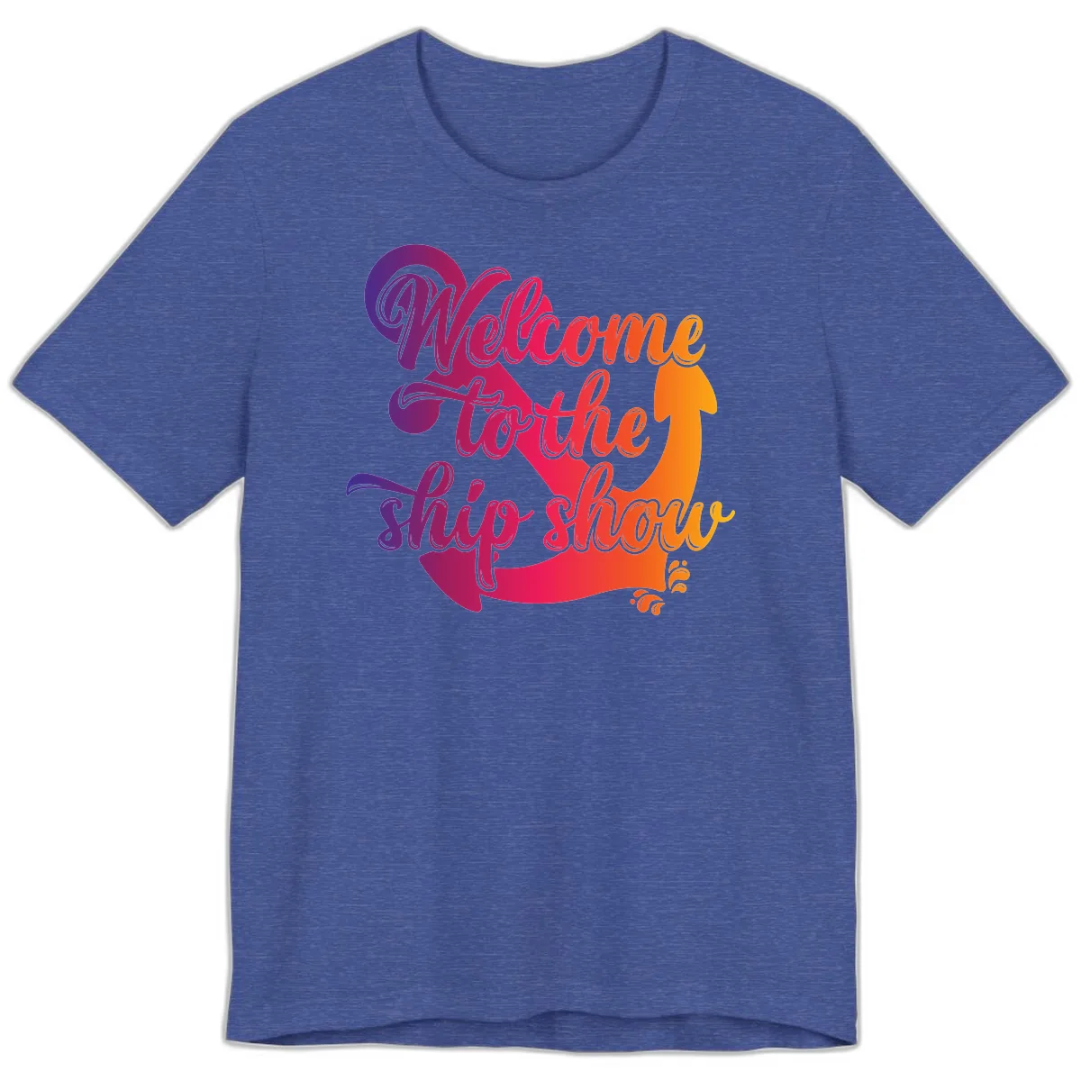 Welcome To The Ship Show Anchor Design Premium T-Shirt in Heather True Royal