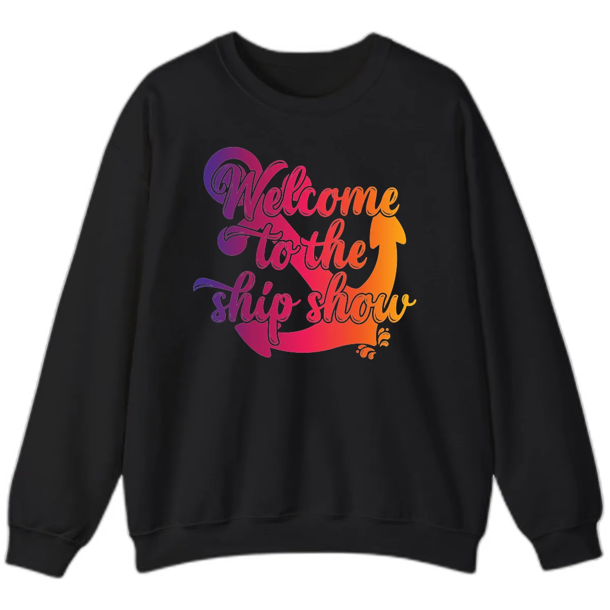 Welcome To The Ship Show Anchor Design Sweatshirt in Black
