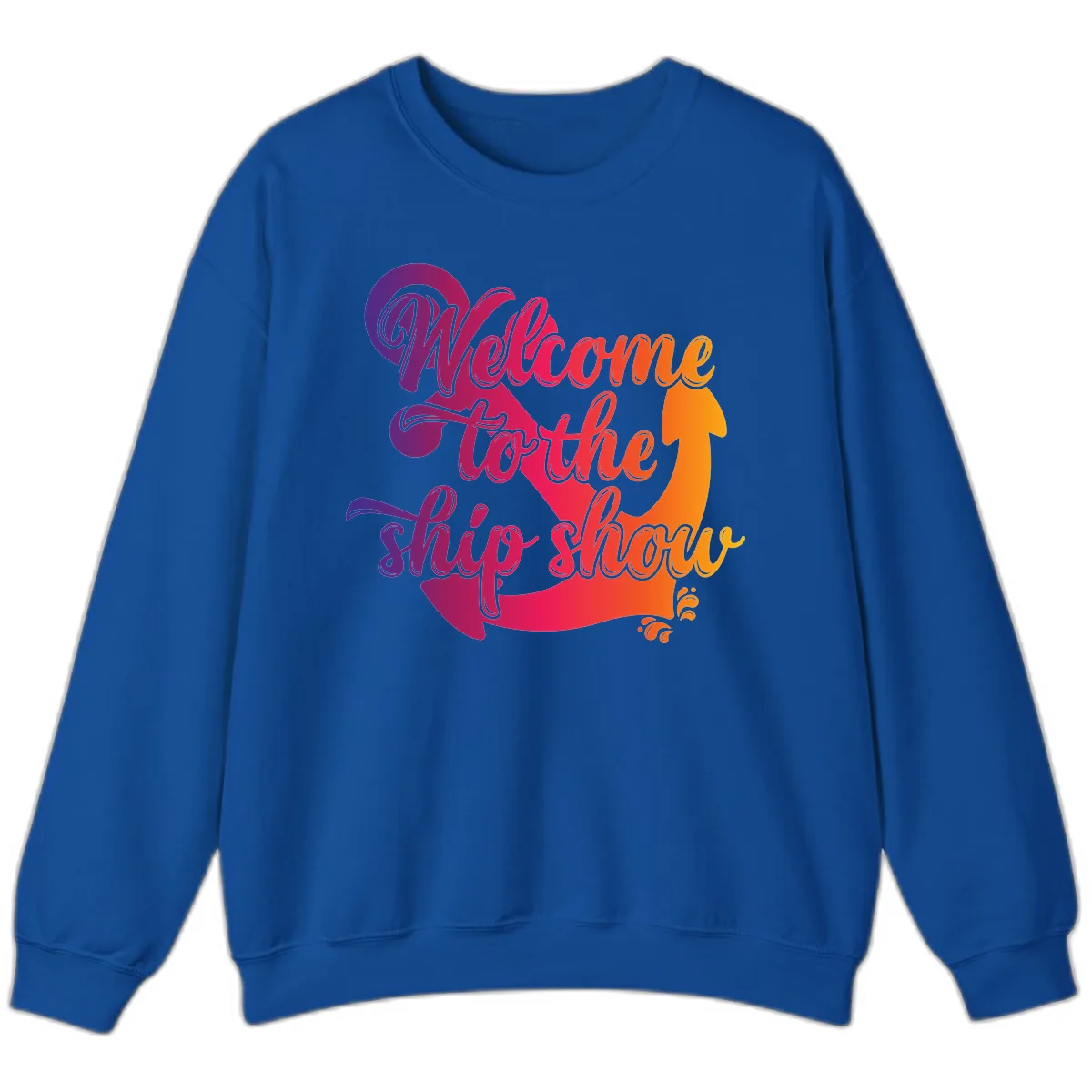 Welcome To The Ship Show Anchor Design Sweatshirt in Royal