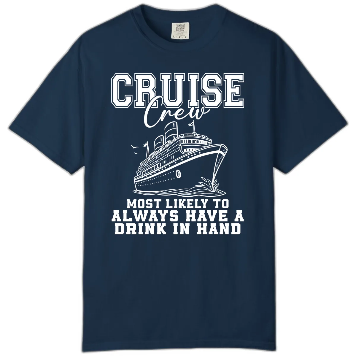 Cruise Crew Always Has A Drink Comfort Color in True Navy