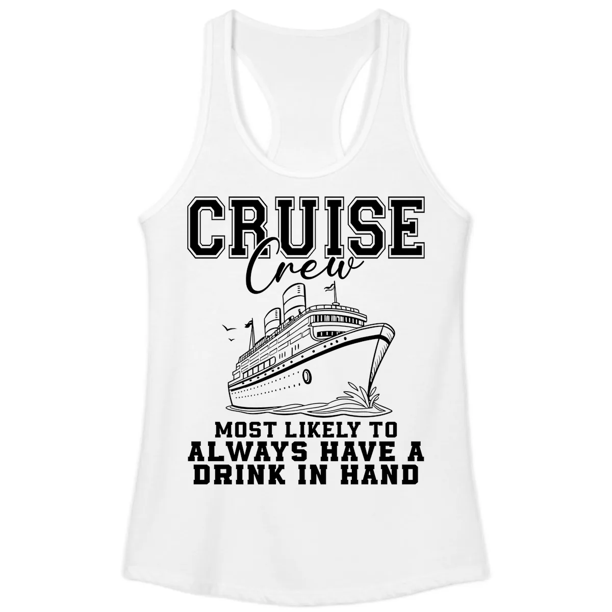 Cruise Crew Always Has A Drink Ladies Tank in White
