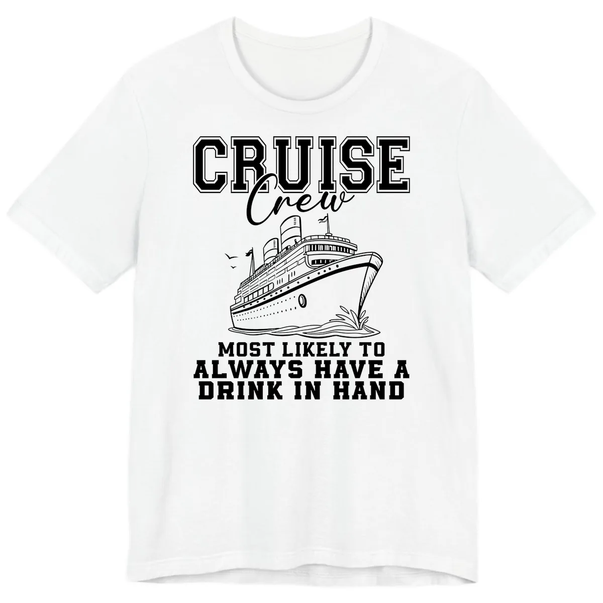 Cruise Crew Always Has A Drink Premium T-Shirt in White