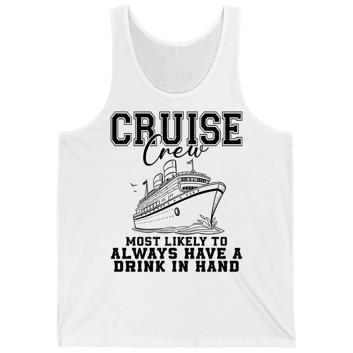 Cruise Crew Always Has A Drink Tank in White