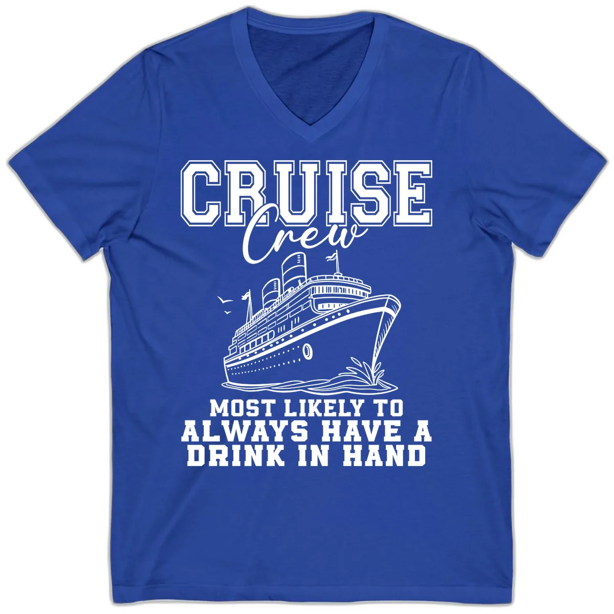 Cruise Crew Always Has A Drink V-Neck in True Royal