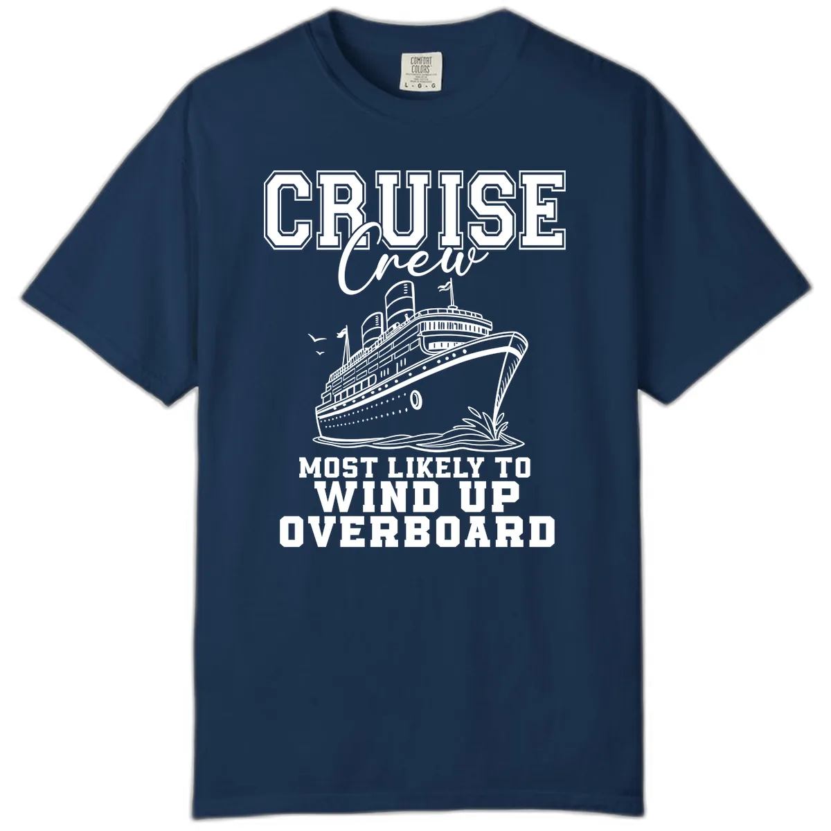 Cruise Crew Most Likely To Wind Up Overboard Comfort Color in Navy