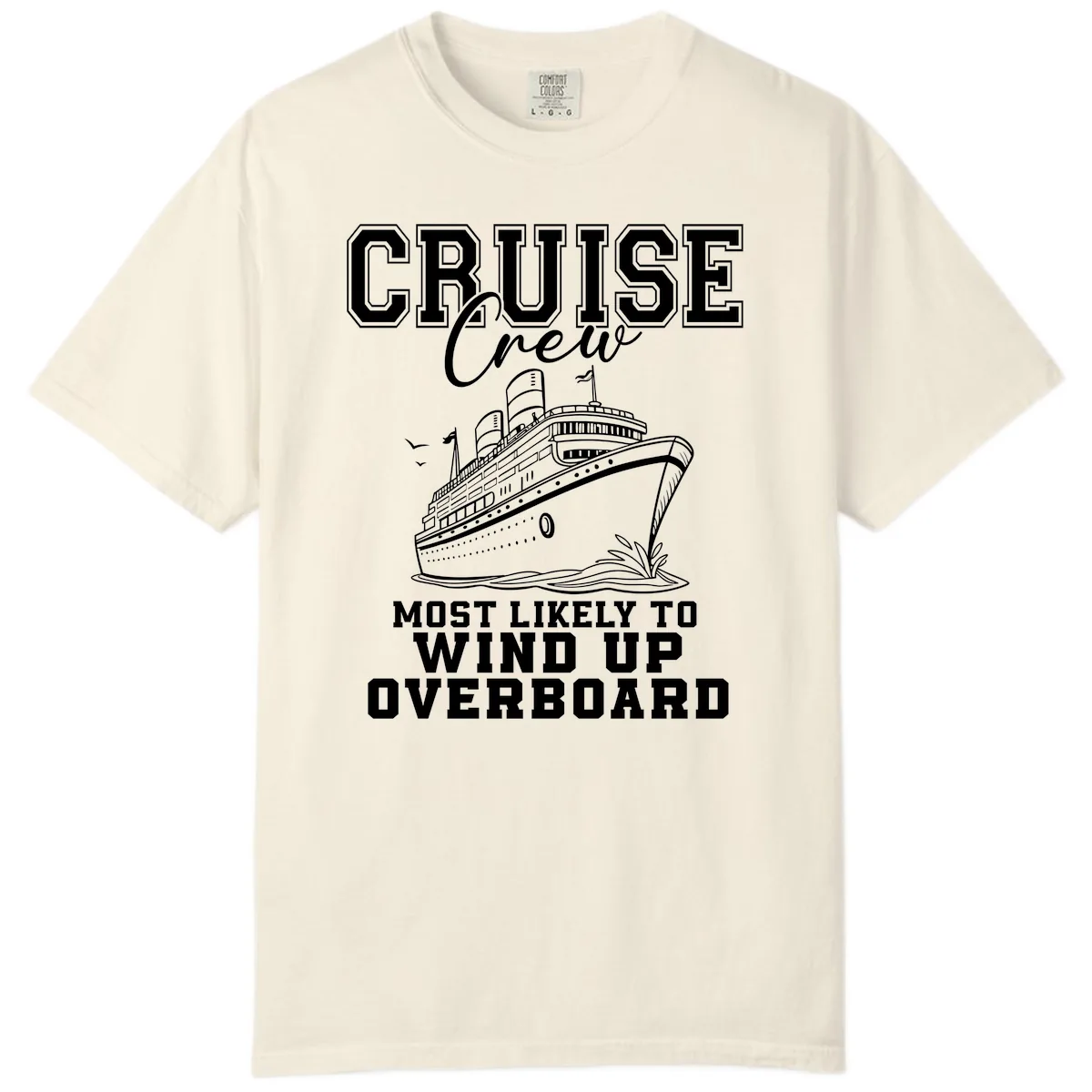 Cruise Crew Most Likely To Wind Up Overboard Comfort Color in Ivory