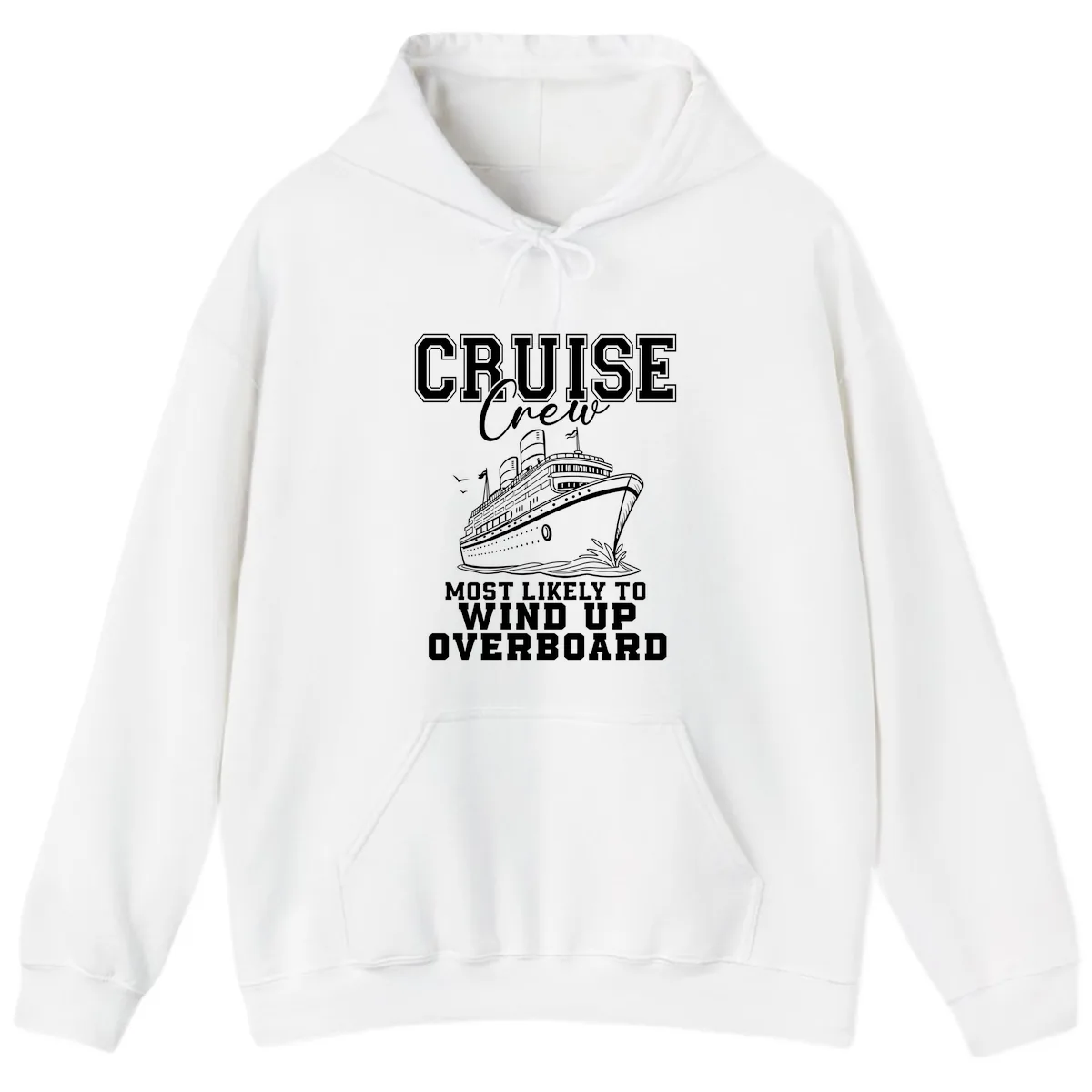 Cruise Crew Most Likely To Wind Up Overboard Hoodie in White