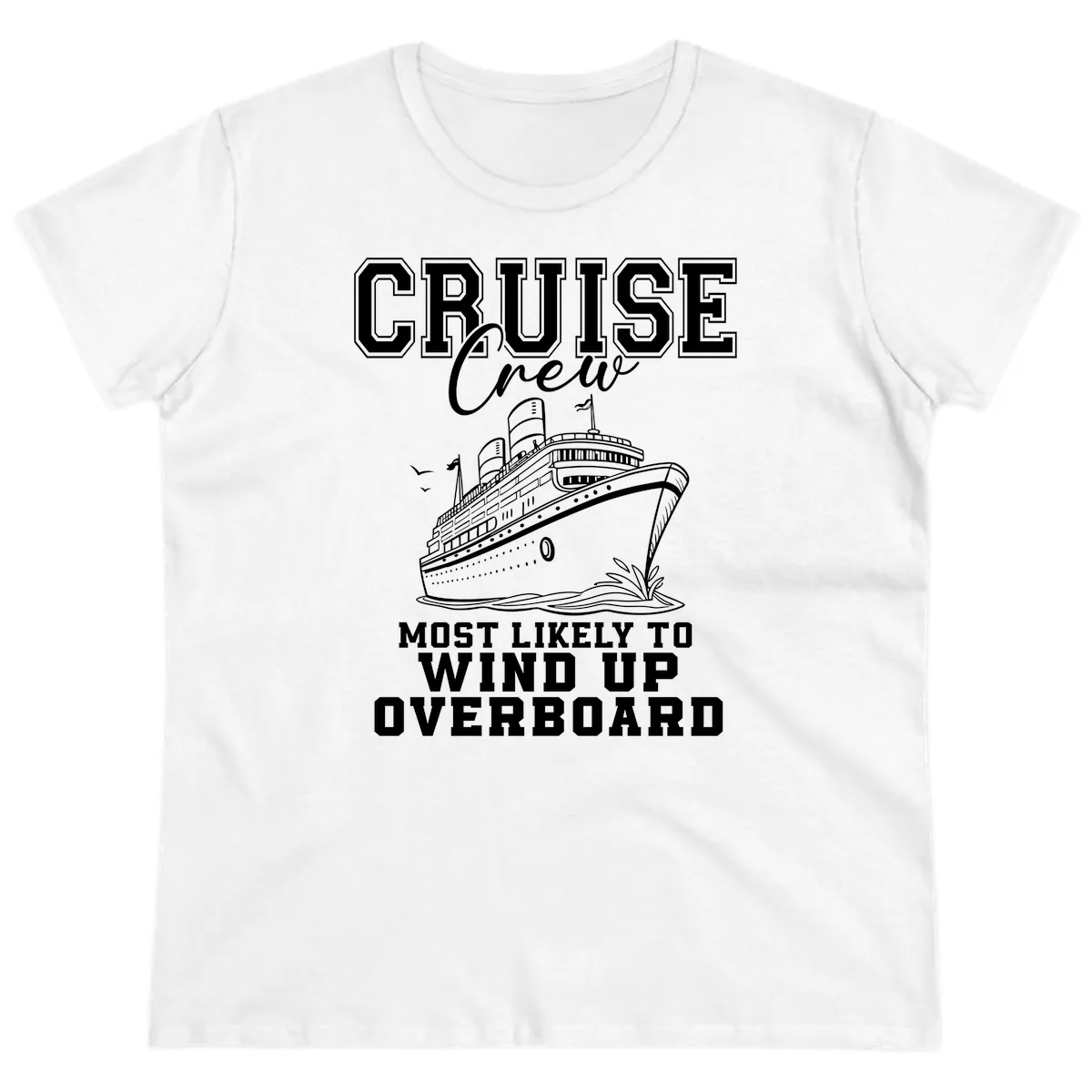 Cruise Crew Most Likely To Wind Up Overboard Ladies Tee in White