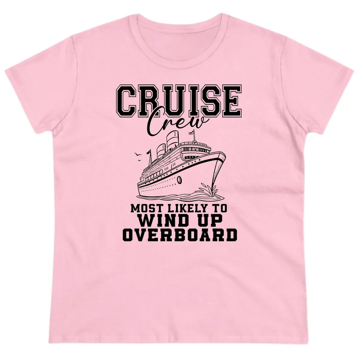 Cruise Crew Most Likely To Wind Up Overboard Ladies Tee in Light Pink