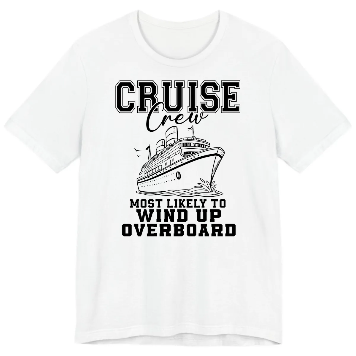 Cruise Crew Most Likely To Wind Up Overboard Premium T-Shirt in White
