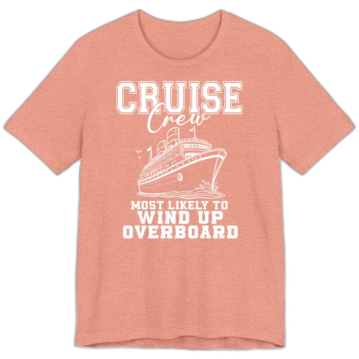 Cruise Crew Most Likely To Wind Up Overboard Premium T-Shirt in Heather Sunset