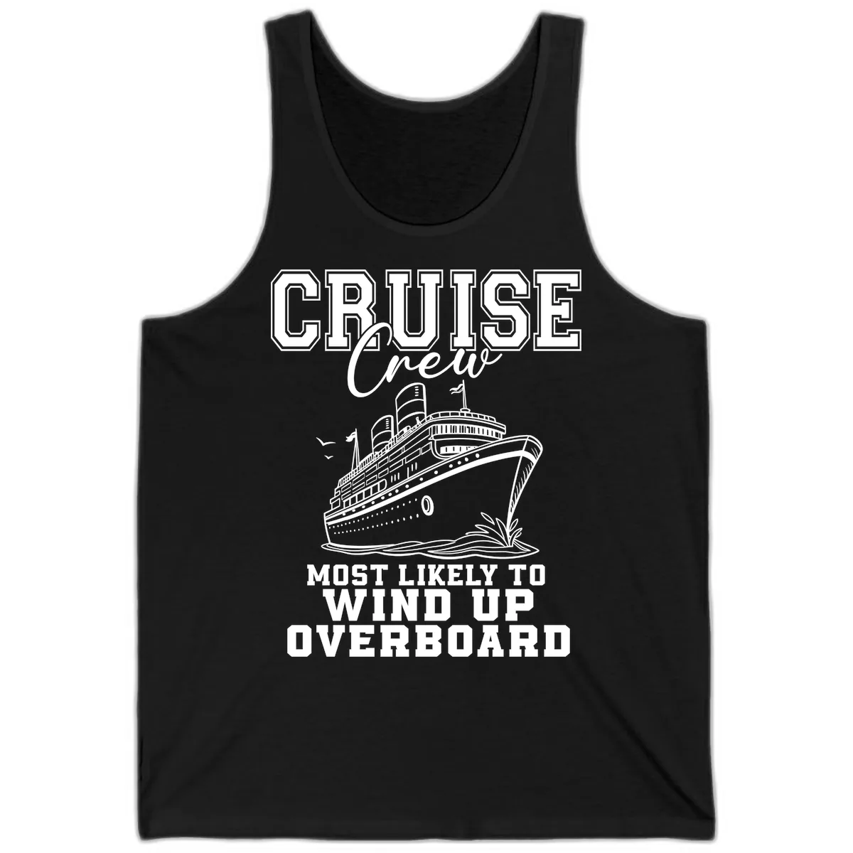 Cruise Crew Most Likely To Wind Up Overboard Tank in Black